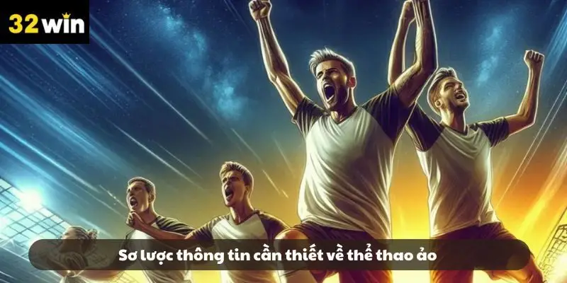 Sơ lược thông tin cần thiết về thể thao ảo Sơ lược thông tin cần thiết về thể thao ảo